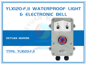 YLX120-F ,II Waterproof Light &Electronic Bell for Engine Telegraph System