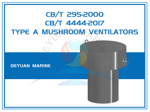 CB/T 295-2000 CB/T 4444-2017 Type A Mushroom Ventilators for ship