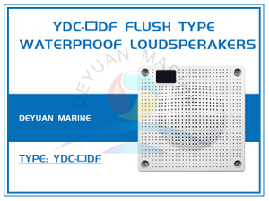 YDC-口DF Flush Type Waterproof Loudspeakers for Marine Public Address System