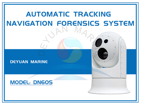 DN60S Automatic Tracking Navigation Photoelectric Forensics System for Ships