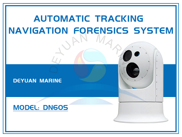 DN60S Automatic Tracking Navigation Photoelectric Forensics System for Ships